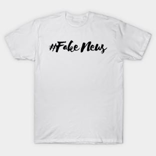 #fake news T-Shirt